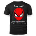 Gay test! If you see spider-man, I've got bad news for you!